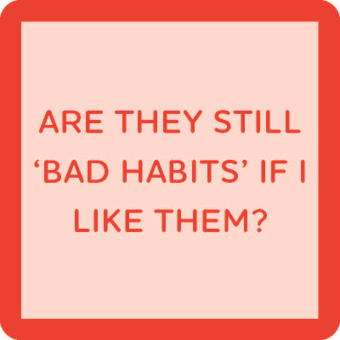 A red-bordered square with pink background features "ARE THEY STILL BAD HABITS IF I LIKE THEM?" in bold red—a Drinks On Me funny coaster from the Coaster Bundle: Fitness, perfect as a quirky gift or for your own collection.