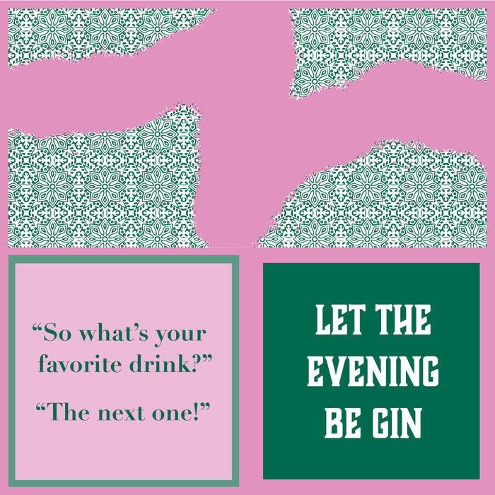 The Be Gin Napkin by Drinks On Me features a bold graphic with pink shapes and witty white text: “‘So what’s your favorite drink?’ ‘The next one!’” and “LET THE EVENING BE GIN.” Ideal for funny cocktail or party napkins.