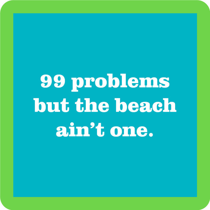 The Beach 99 Problems Coaster by Drinks On Me features a blue square with a green border and white text—it's a fun bar cart accessory or playful housewarming gift.