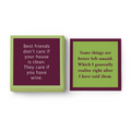 The Best Friend Napkin set by Drinks On Me features two square napkins: one says, "Best friends don’t care if your house is clean..." and the other, "Some things are better left unsaid...". Fun bar cart accessories!.