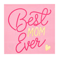 Celebrate Mother’s Day with Sugarplum's "Best Mom Ever Cocktail Napkins" (26pk); pink napkins featuring dark pink and gold cursive lettering and a small heart—perfect for your special gathering.