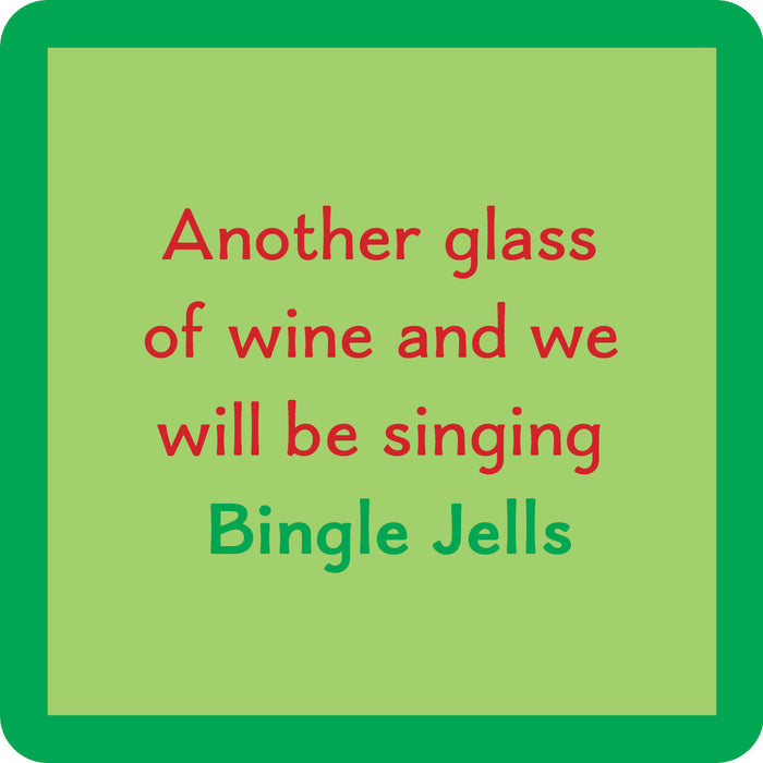 The Drinks On Me Bingle Jells Coaster features a green border with red and green text: “Another glass of wine and we will be singing Bingle Jells”—a funny, quirky accessory for your bar cart or as a drink coaster.