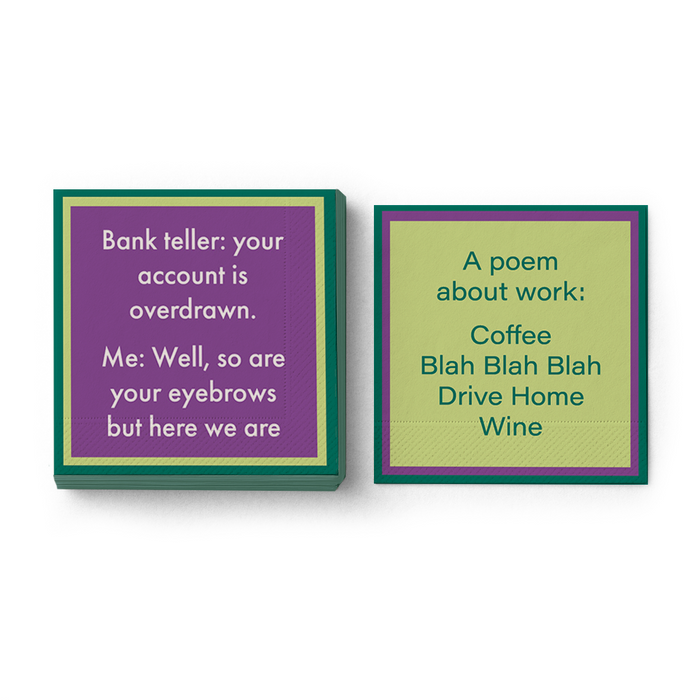 Drinks On Me Blah Blah Napkin set includes two square cocktail napkins with witty work quotes—fun for birthday parties or bar carts. Designs read: “Bank teller: your account is overdrawn...” and “A poem about work: Coffee Blah Blah Wine.”.