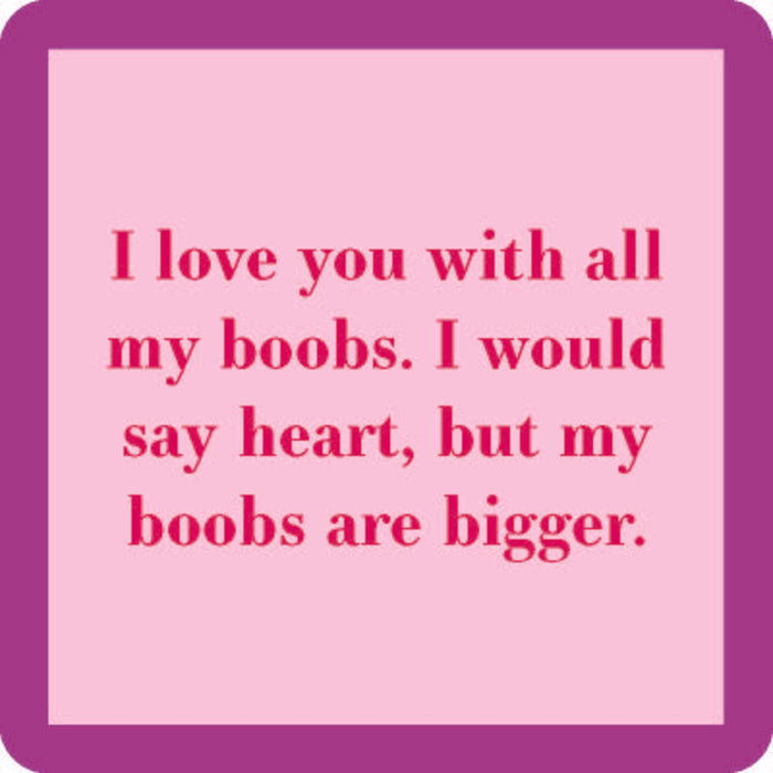 The Drinks On Me Boobs Are Bigger Coaster features a pink square with a purple border and funny text: I love you with all my boobs. A quirky bar cart accessory or housewarming gift for those who appreciate humor.