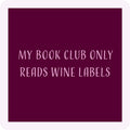 The Drinks On Me Book Club Coaster features a maroon square design with "My book club only reads wine labels" in light pink—perfect as a funny hostess gift or drink coaster.