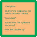 The Drinks On Me Campfire Coaster features a hilarious campfire story meme about calling friends before cellphones—perfect as a funny hostess gift or for bringing laughs to your next gathering.