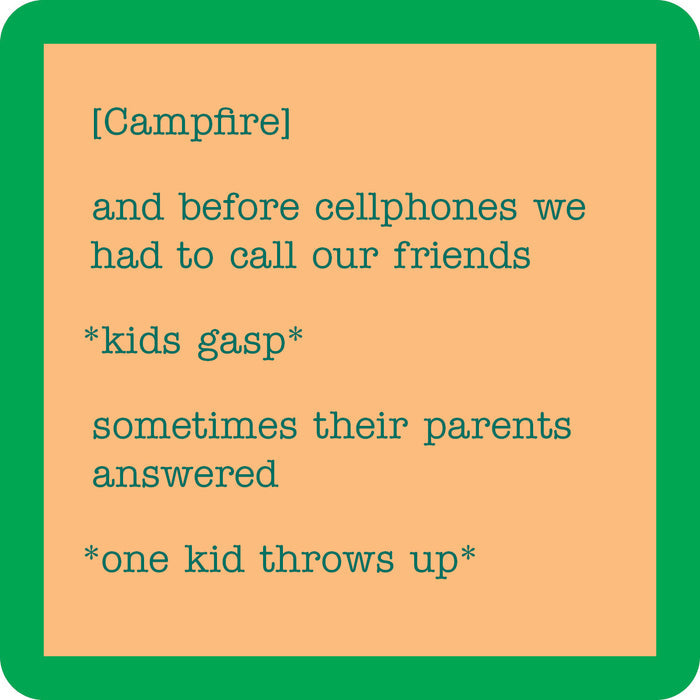 The Drinks On Me Campfire Coaster features a hilarious campfire story meme about calling friends before cellphones—perfect as a funny hostess gift or for bringing laughs to your next gathering.