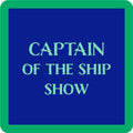 The Captain Coaster by Drinks On Me features a blue square with a green border and bold light blue "CAPTAIN OF THE SHIP SHOW" text—perfect as a funny drink coaster or playful bar cart accessory.