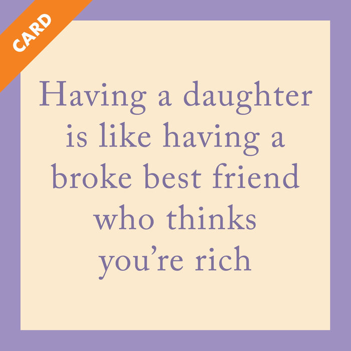 A card from the Cheers to Mom Gift Set 1 by Sophistiplate LLC features a beige center, purple border, and the text: "Having a daughter is like having a broke best friend who thinks you’re rich." Orange label reads CARD. Great Mother’s Day gift.