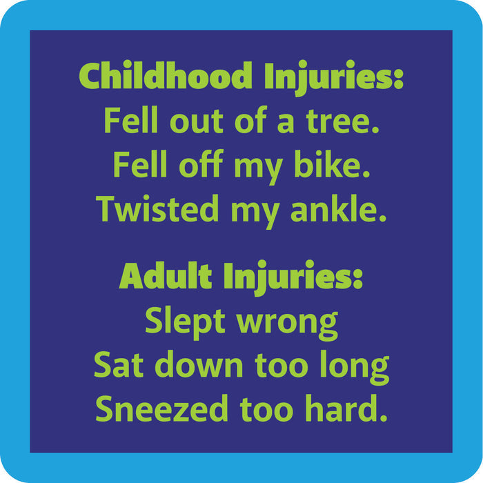 The Child Injuries Coaster by Drinks On Me features bold text on a blue and purple background, humorously comparing childhood mishaps to adult pains—perfect as a funny coaster or bar cart accessory.