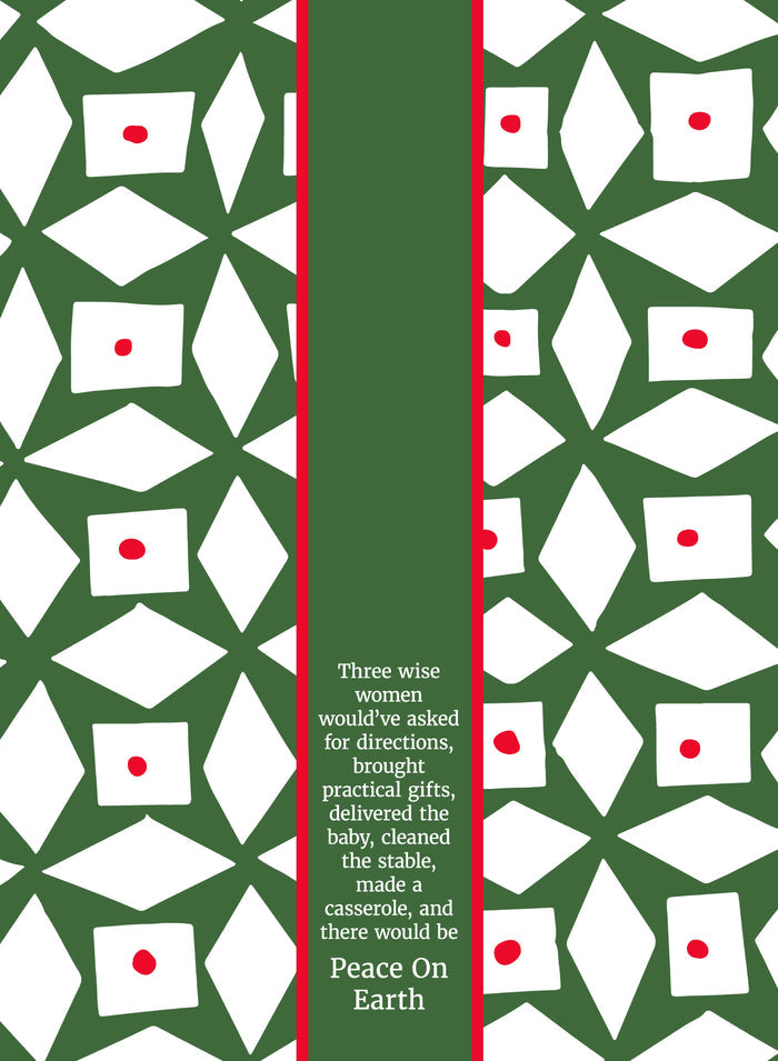 The CHRISTMAS Peace on Earth Dish Towel by Drinks On Me features a green and white geometric pattern with red dots, a vertical red stripe, and the funny quote: “Three wise women would’ve asked for directions...and there would be Peace On Earth.”.