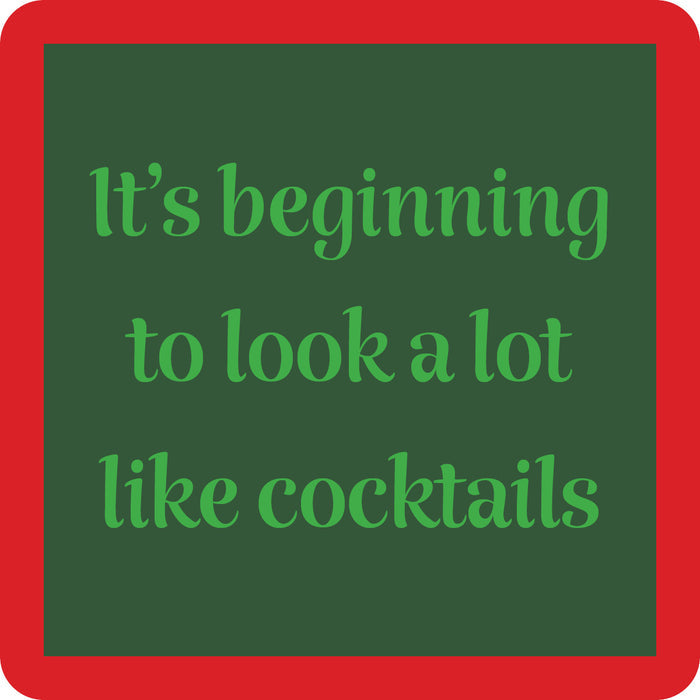 The Drinks On Me Cocktail Coaster is a green sign with a red border and “It’s beginning to look a lot like cocktails” in playful green text—ideal as a funny drink coaster or quirky bar cart accessory.