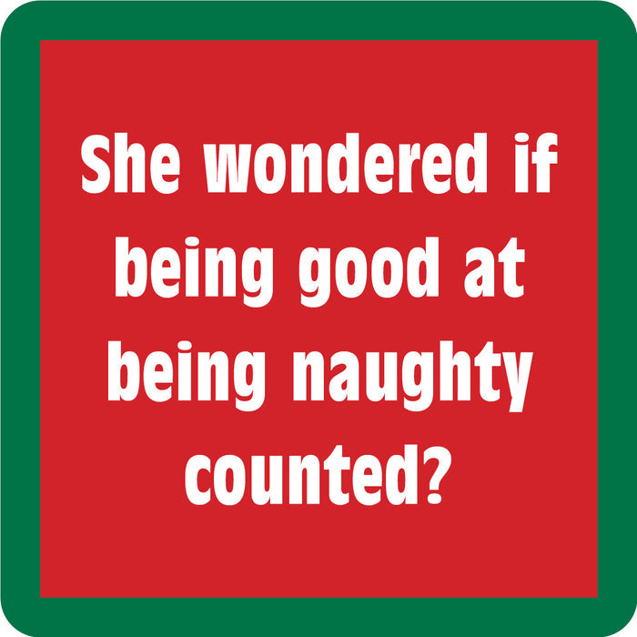 The Drinks On Me Counted Coaster features a red sign with a green border and white text: "She wondered if being good at being naughty counted?"—a quirky gift or fun addition to your bar cart.