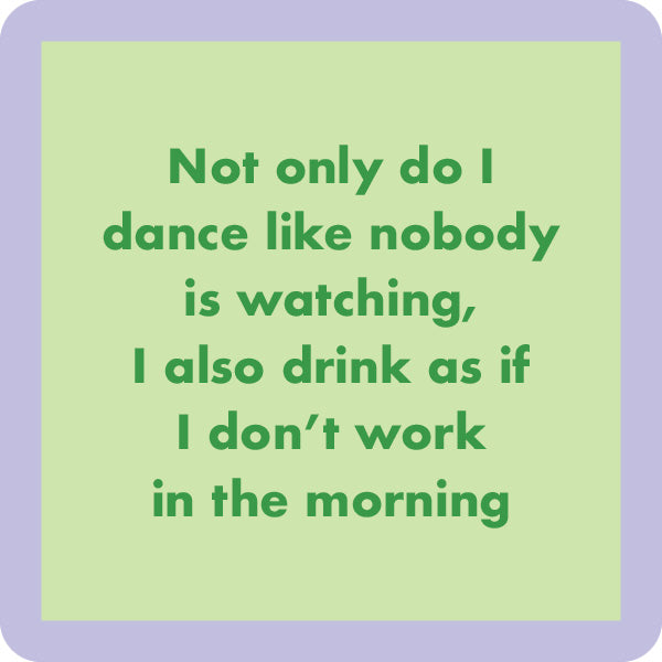 The "Don't Work in Morning Coaster" by Drinks On Me features a light green square with dark green text and a light purple border—a funny bar cart accessory or housewarming gift for those who drink like they don’t work in the morning.