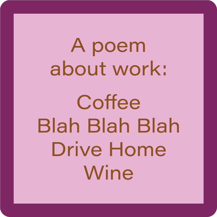 The Drive Home Coaster by Drinks On Me features a pink square with a purple border and brown text: A poem about work—Coffee, Blah Blah Blah, Drive Home, Wine. This funny drink coaster is ideal for hostess gifts or as a bar cart accessory.