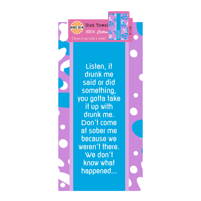 The Drunk Me Dish Towel by Drinks On Me features a purple and white polka dot design with blue kitchen humor: “If drunk me did something, take it up with drunk me. Don’t come at sober me—we weren’t there.” Great housewarming gift!.