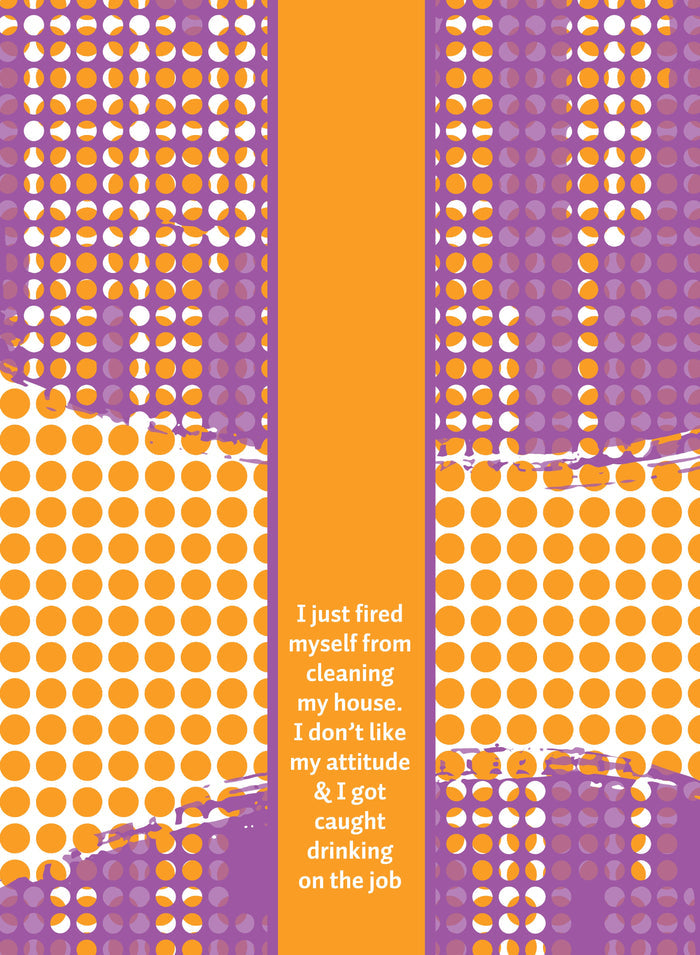 The Fired Dish Towel by Drinks On Me features an abstract orange, white, and purple dot background with the quote: "I just fired myself from cleaning my house." A fun kitchen accessory or unique housewarming gift!.