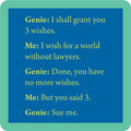 Enjoy a laugh with the Genie Coaster by Drinks On Me: A genie grants three wishes, but after a world without lawyers, says no more wishes—then quips “Sue me.” Perfect as a housewarming gift or funny drink coaster!.