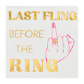 Sugarplum's Last Fling before the Ring Cocktail Napkins (26pk) feature gold napkins with "LAST FLING BEFORE THE RING" text and a pink hand outline—perfect for bachelorette or bridal shower celebrations.