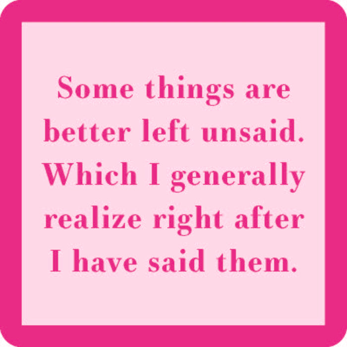 Pink and purple square graphic reads: Some things are better left unsaid. Which I generally realize right after I have said them. Add humor to your table or gift with the Coaster Bundle: Best Sellers by Drinks On Me.
