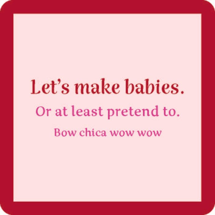 The Lets Make Babies Coaster by Drinks On Me features pink and red text on a pink square with a red border—funny and playful, it's the perfect accessory for your bar cart or as a quirky drink coaster.