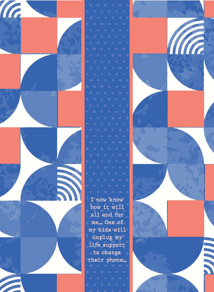 The Life Support Towel by Drinks On Me features an abstract blue, red, and white geometric pattern with the quote: “I now know how it will all end for me… One of my kids will unplug my life support to charge their phone.” Great kitchen humor gift!.