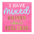 Add fun to your happy hour with Sophistiplate's 'Mixed Drinks About Feelings' Cocktail Napkins. This 26-pack features pink napkins with playful multicolor lettering—perfect for your cocktail party collection!.