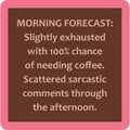 A brown box with pink borders contains text: Drinks On Me Morning Forecast Coaster—Slightly exhausted with 100% chance of needing coffee and sarcastic comments. Perfect funny housewarming gift for coffee lovers.