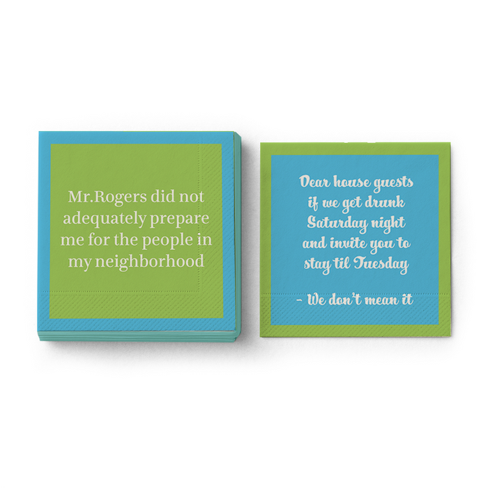 The Mr. Rogers Napkin by Drinks On Me features a humorous quote: "Mr. Rogers did not adequately prepare me for the people in my neighborhood." Perfect for parties and laughs with your guests!.