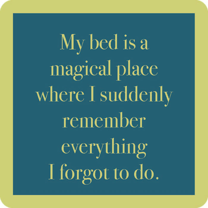 The My Bed is a Magical Place Coaster by Drinks On Me features a teal square with a light green border and humorous text—perfect as a funny drink coaster or quirky housewarming gift.