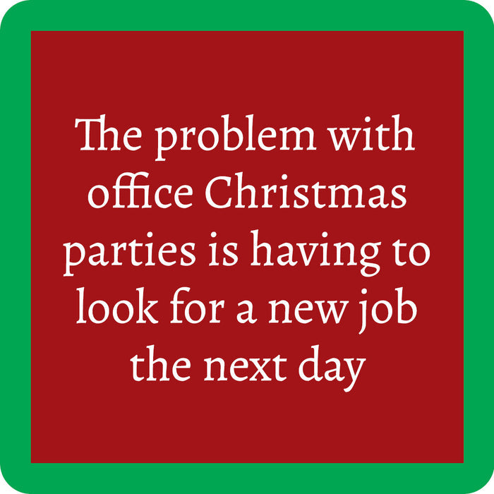 White text on a red background reads: The problem with office Christmas parties is having to look for a new job the next day. Green border. New Job Coaster by Drinks On Me—a funny coaster and perfect housewarming gift for friends with humor.