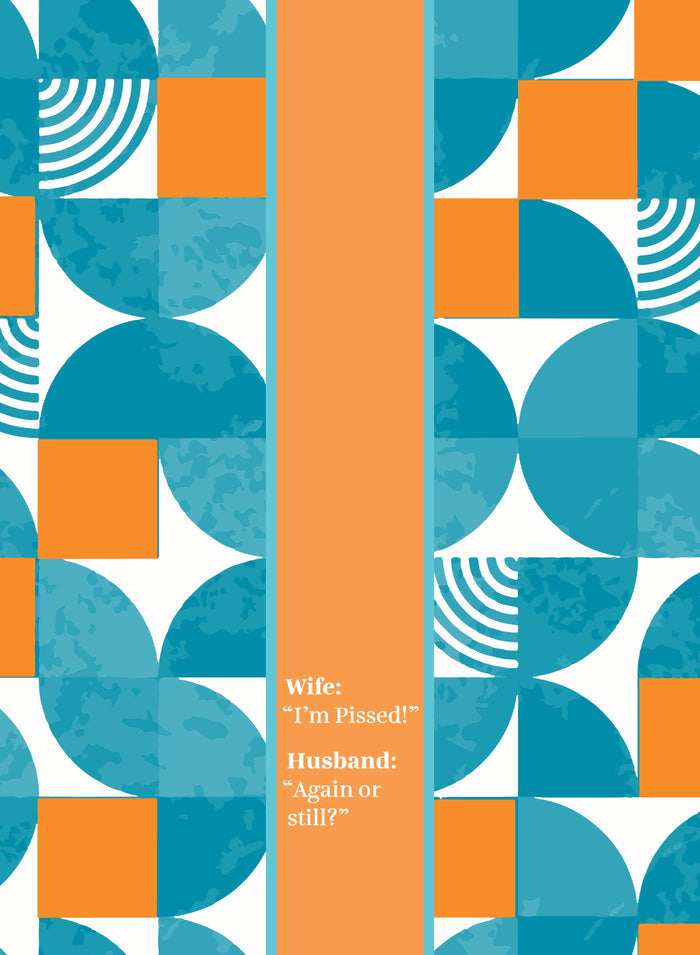 The Pissed Dish Towel by Drinks On Me features a geometric teal and orange design with “Wife: ‘I’m Pissed!’ Husband: ‘Again or still?’” text—a funny, perfect kitchen gift for couples.