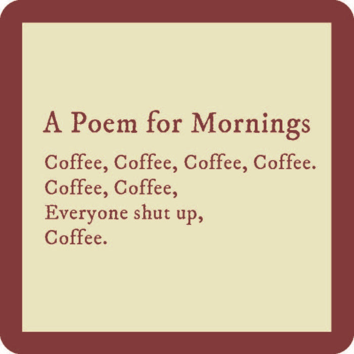 The Poem for Mornings Coaster by Drinks On Me features a beige square with a maroon border and funny coffee-themed text—perfect as a coffee coaster or bar cart accessory.