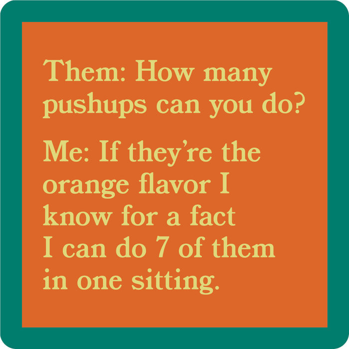 Bright orange background and green border highlight the Drinks On Me Push Ups Coaster. Features humorous text about doing 7 orange push-ups—perfect for adding a quirky touch to your bar cart or as a funny drink coaster!.