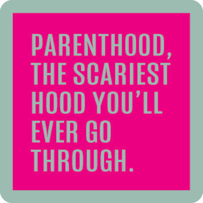 Text on a bright pink background with a green border reads: Scariest Hood Coaster by Drinks On Me—Parenthood, the scariest hood you’ll ever go through. A funny drink coaster perfect for bar cart accessories or housewarming gifts.