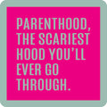 Text on a bright pink background with a green border reads: Scariest Hood Coaster by Drinks On Me—Parenthood, the scariest hood you’ll ever go through. A funny drink coaster perfect for bar cart accessories or housewarming gifts.