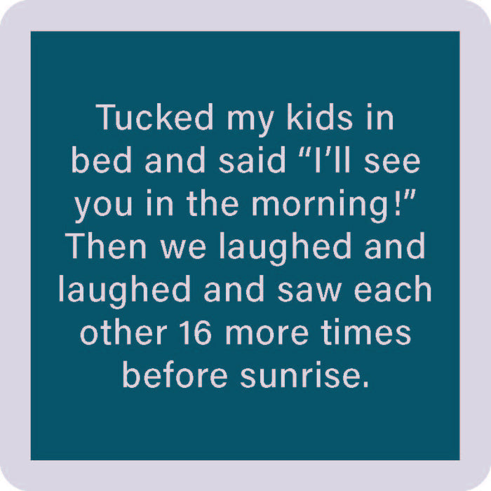 The See You in the Morning Coaster by Drinks On Me features a teal design with white text and makes a funny housewarming gift or conversation-starting drink coaster.