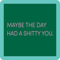 The Shitty You Coaster by Drinks On Me features pink text on a green square with a teal border—perfect as a funny drink coaster and quirky addition to your bar cart or housewarming gifts.