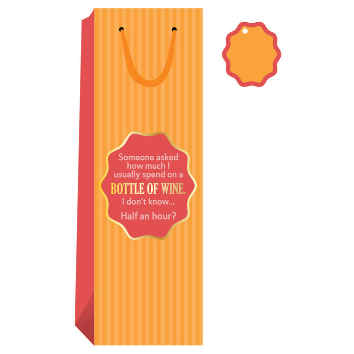 The Someone Asked- Wine Bag by Drinks On Me is a tall orange gift bag with yellow stripes, a red side, and an orange handle. The label reads: "Someone asked how much I usually spend on a bottle of wine. I don’t know... Half an hour?.