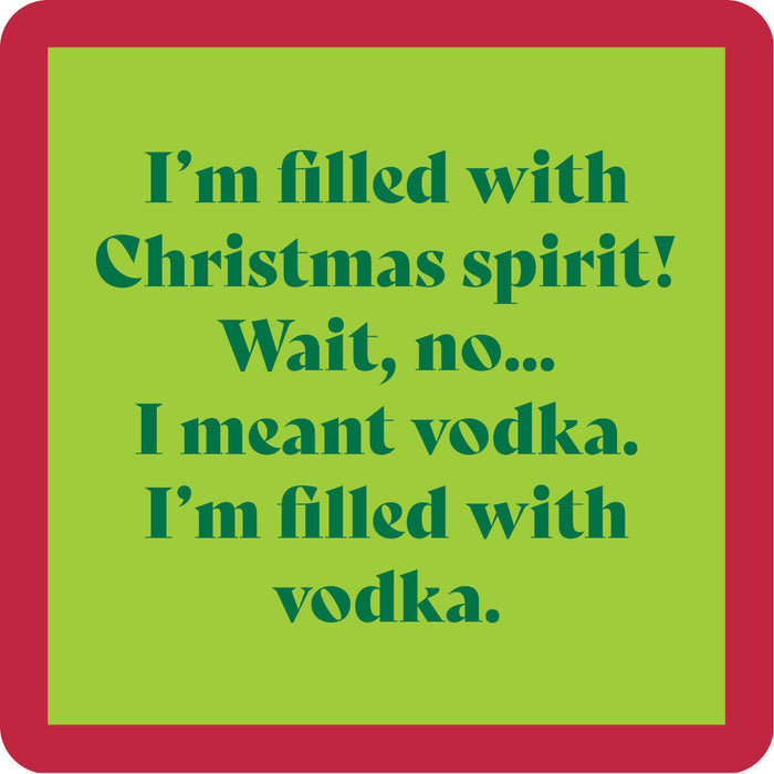 Drinks On Me’s Spirit Coaster features a green square with a red border and green text: "I'm filled with Christmas spirit! Wait, no... I meant vodka." A funny drink coaster or quirky bar cart accessory.