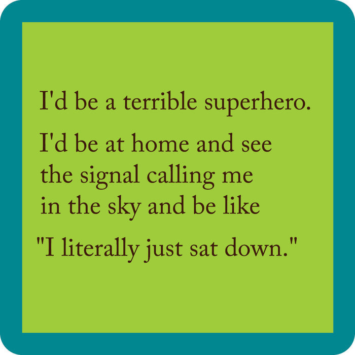 The Superhero Coaster by Drinks On Me features a green square with a blue border and center text: “I’d be a terrible superhero...” A funny drink coaster—perfect as a housewarming gift or for your bar cart.