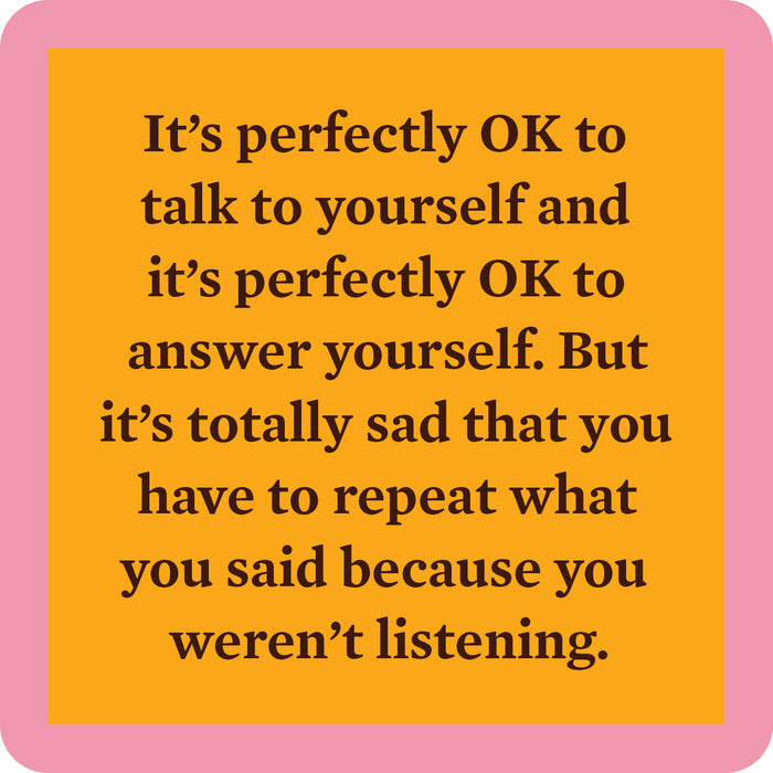 The yellow square Talk to Yourself Coaster by Drinks On Me features a pink border and the witty message: It’s perfectly OK to talk and answer yourself—but sad to repeat yourself! A funny bar cart accessory or housewarming gift.