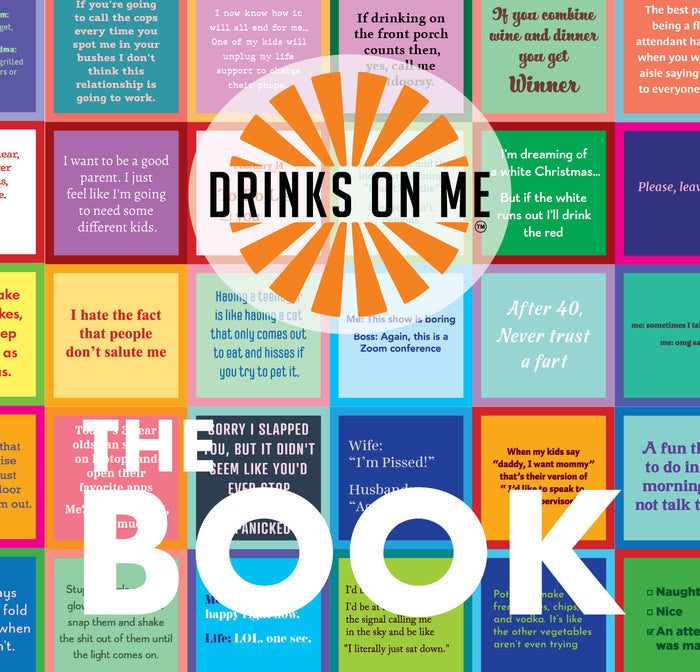 A colorful grid of funny text boxes with jokes and quotes about parenting, drinking, and life—great for housewarming gifts or drink coaster ideas. Features “DRINKS ON ME” in a white circle with orange rays, and “THE BOOK: VOLUME 1” at the bottom.
