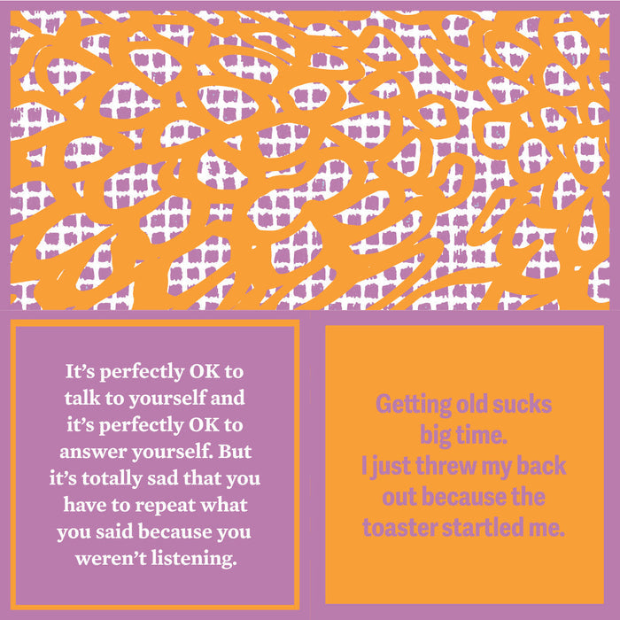 The Threw Out Back Napkin by Drinks On Me features abstract orange scribbles on a white and purple background with the phrases: “It’s perfectly OK to talk to yourself...” and “Getting old sucks big time. I just threw my back out because the toaster startled me.”.