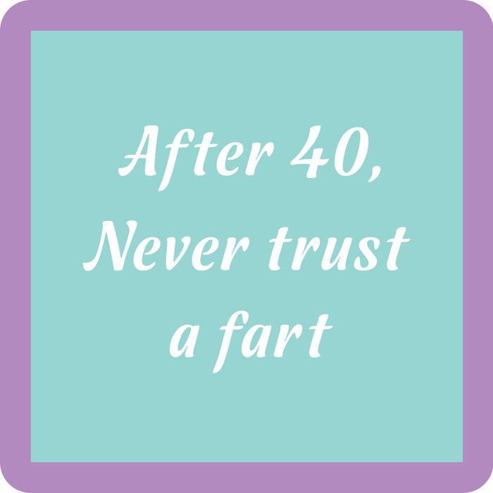 The Trust Fart Coaster by Drinks On Me features a light blue square with a purple border and “After 40, Never trust a fart” in white cursive—a funny gift for housewarmings or bar cart accessories.