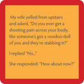 Text on an orange background with a red border: A wife asks if her husband feels voodoo doll pain. He says no; she replies, “How about now?”—a hilarious addition to your home from Drinks On Me's Voodoo Doll Coaster collection.