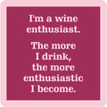 The Drinks On Me Wine Enthusiast Coaster features white text on maroon: “I’m a wine enthusiast. The more I drink, the more enthusiastic I become.” A fun pink-bordered bar cart accessory or gift for wine lovers.