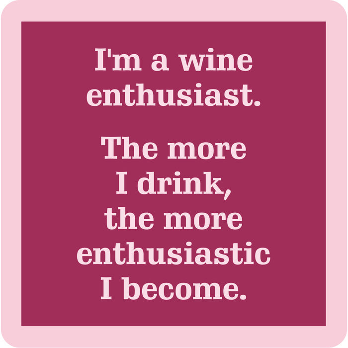The Drinks On Me Wine Enthusiast Coaster features white text on maroon: “I’m a wine enthusiast. The more I drink, the more enthusiastic I become.” A fun pink-bordered bar cart accessory or gift for wine lovers.