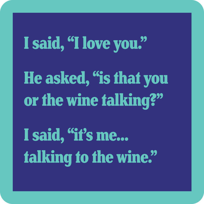 The Wine Talking Coaster by Drinks On Me features a blue square with a teal border and witty text—ideal for funny drink coaster fans or unique housewarming gifts.