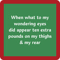 The Wondering Eyes Coaster by Drinks On Me is a green square with white text and a bold red border, making it a funny drink coaster or quirky bar cart accessory.